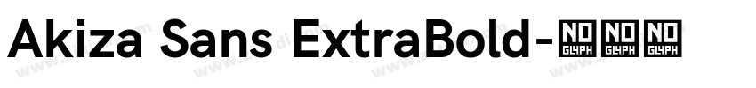 Akiza Sans ExtraBold字体转换